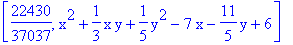 [22430/37037, x^2+1/3*x*y+1/5*y^2-7*x-11/5*y+6]